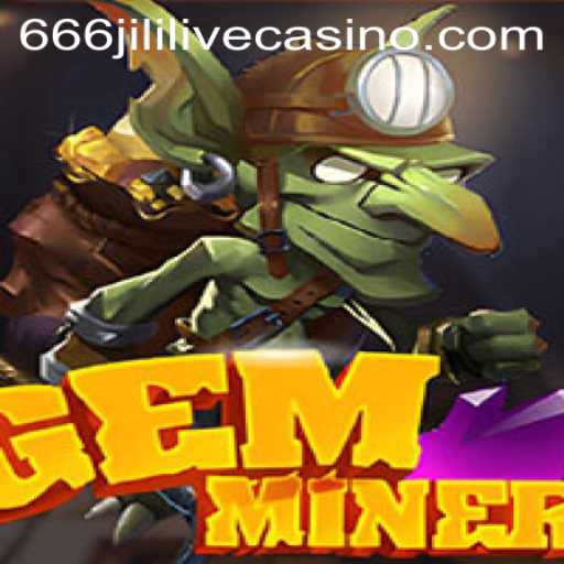 Exploring the Intriguing World of GemMiner and the Enigma of 666jili